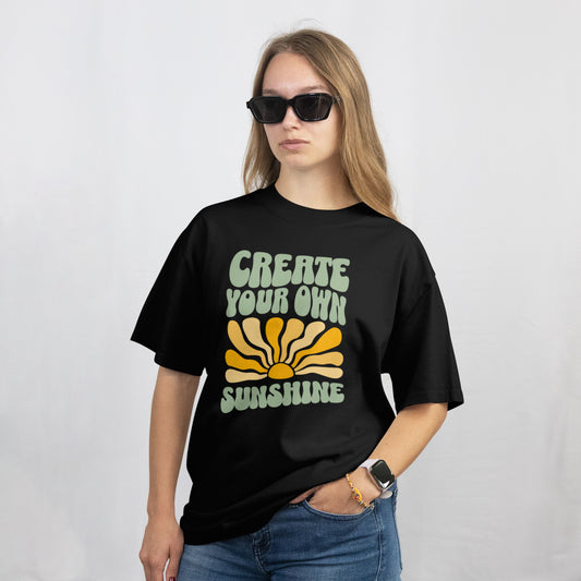 Create Your Own Sunshine | Women Oversized Standard T-Shirt