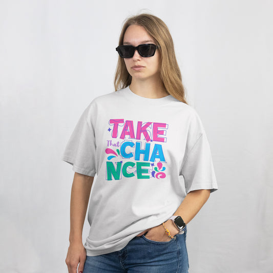Take That Chance | Women Oversized Standard T-Shirt