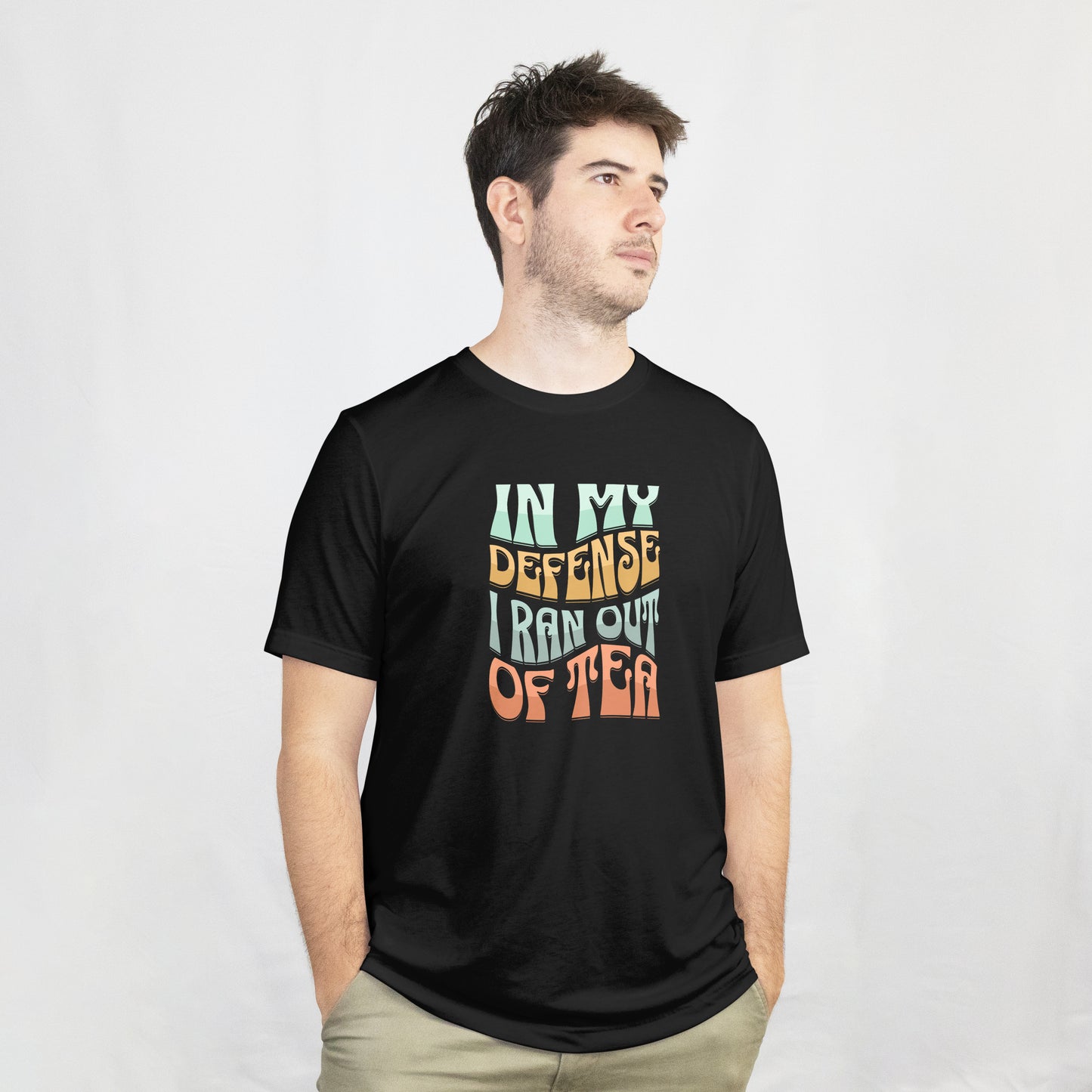 In My Defense I Ran Out Of Tea | Men Stretch T-shirt