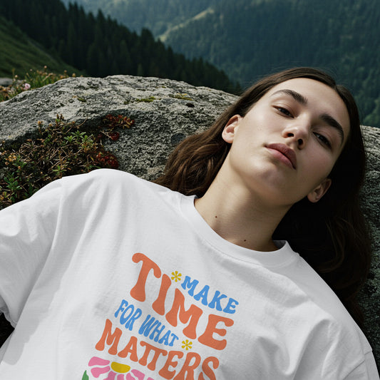 Make Time For What Truly Matters | Women Oversized Standard T-Shirt