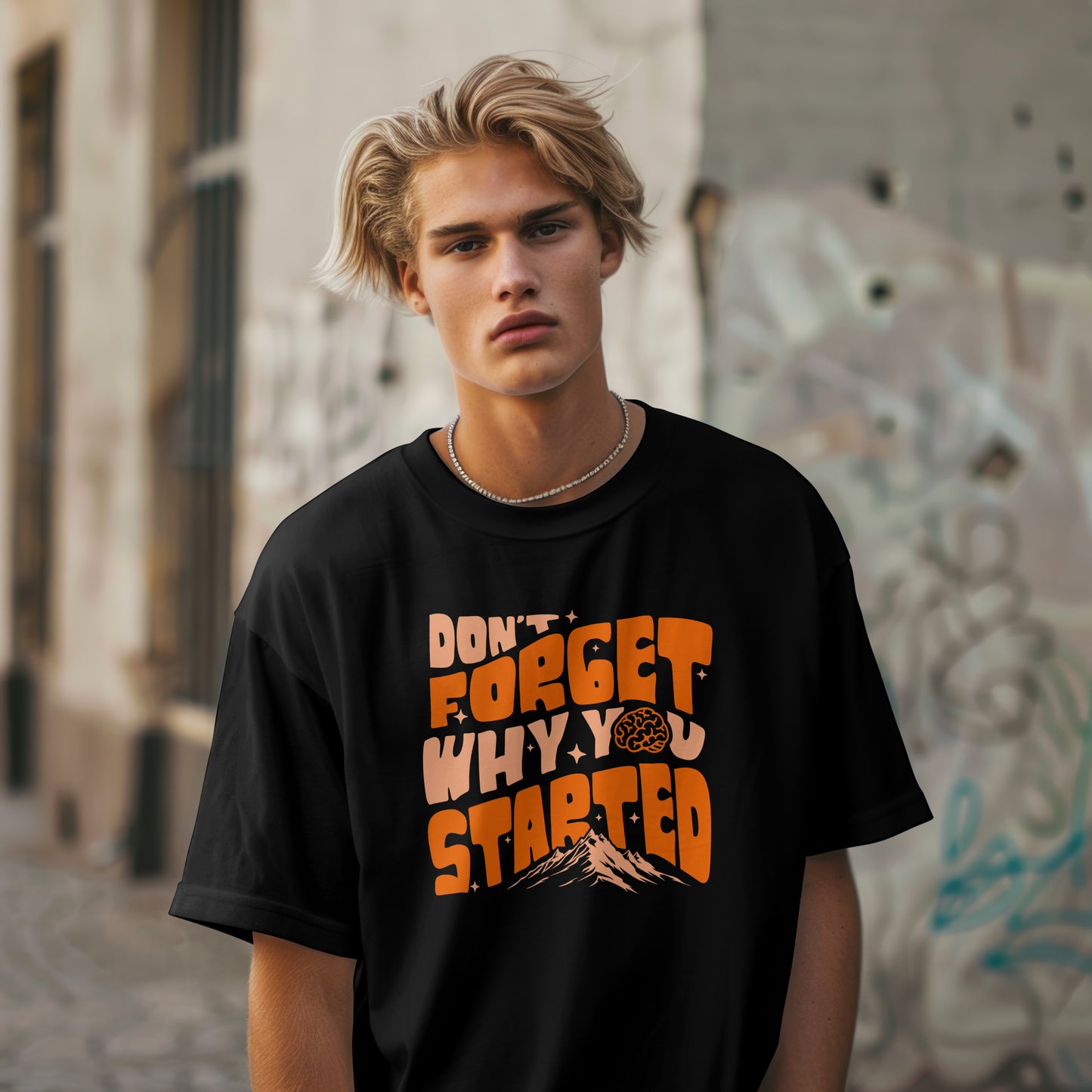 Don't Forget Why You Started | Men Oversized Classic T-Shirt