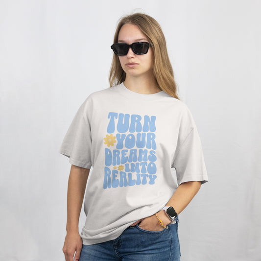Turn Your Dreams Into Reality | Women Oversized Standard T-Shirt