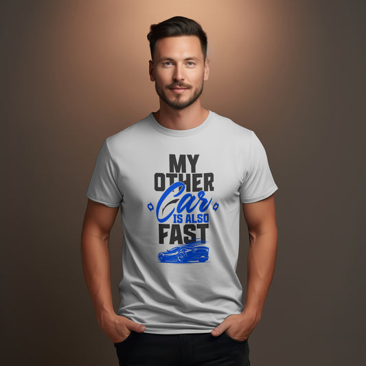 My Other Car Is Also Fast | Men Classic Crew T-Shirt