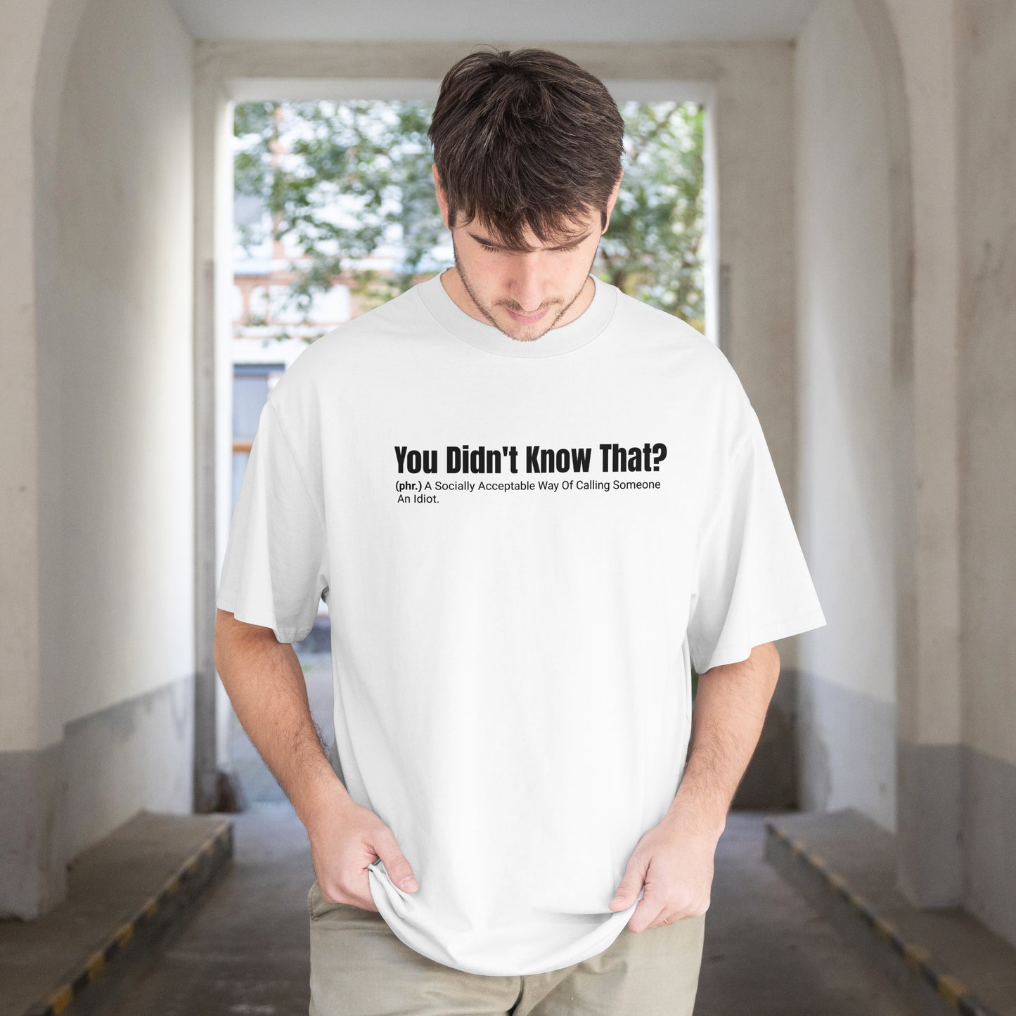 You Didn't Know That | Men Oversized Classic T-Shirt