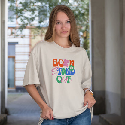 Born To Stand Out | Women Oversized Standard T-Shirt